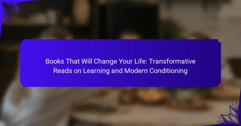 Books That Will Change Your Life: Transformative Reads on Learning and Modern Conditioning