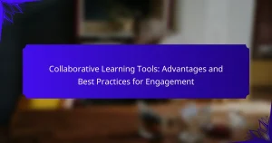 Collaborative Learning Tools: Advantages and Best Practices for Engagement