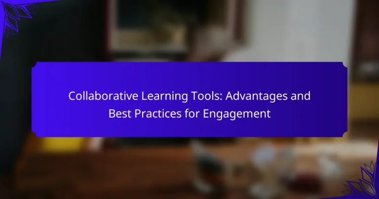 Collaborative Learning Tools: Advantages and Best Practices for Engagement