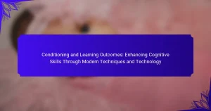 Conditioning and Learning Outcomes: Enhancing Cognitive Skills Through Modern Techniques and Technology