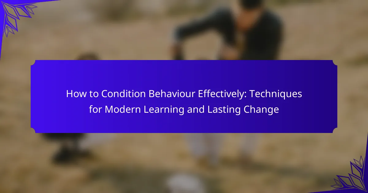 Effective Behavior Conditioning: Techniques for Lasting Learning Change