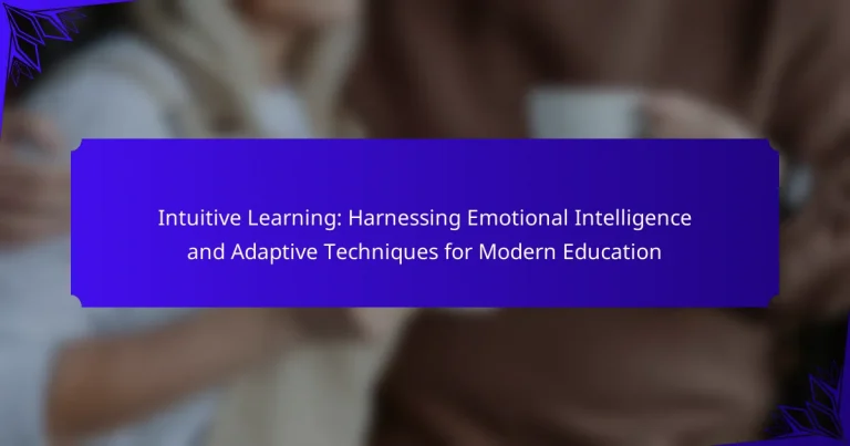Intuitive Learning: Harnessing Emotional Intelligence and Adaptive Techniques for Modern Education