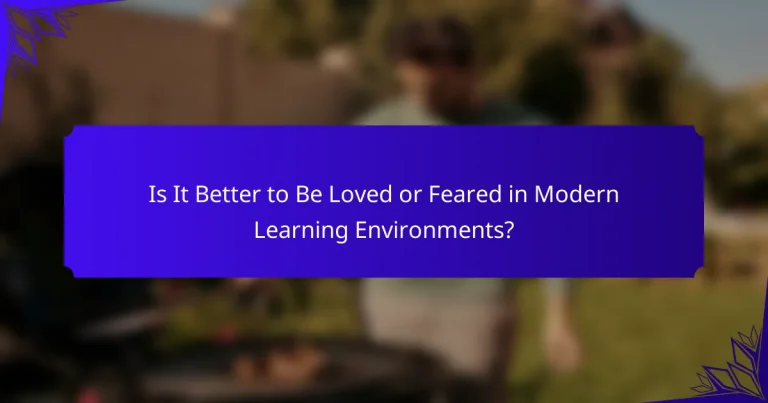Is It Better to Be Loved or Feared in Modern Learning Environments?