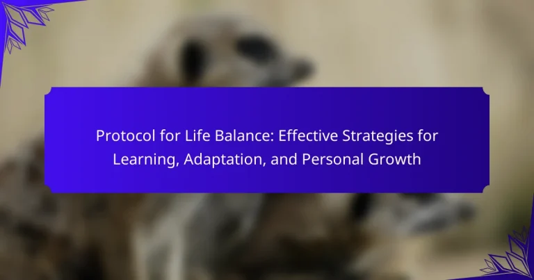 Protocol for Life Balance: Effective Strategies for Learning, Adaptation, and Personal Growth
