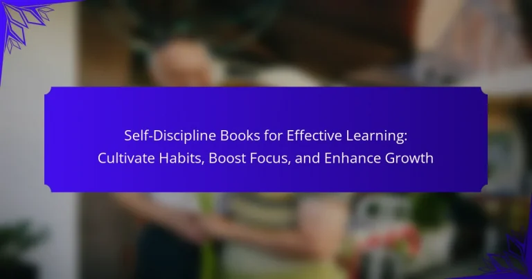 Self-Discipline Books for Effective Learning: Cultivate Habits, Boost Focus, and Enhance Growth