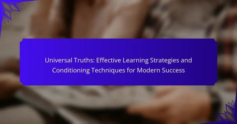 Universal Truths: Effective Learning Strategies and Conditioning Techniques for Modern Success