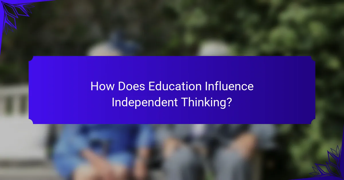 How Does Education Influence Independent Thinking?
