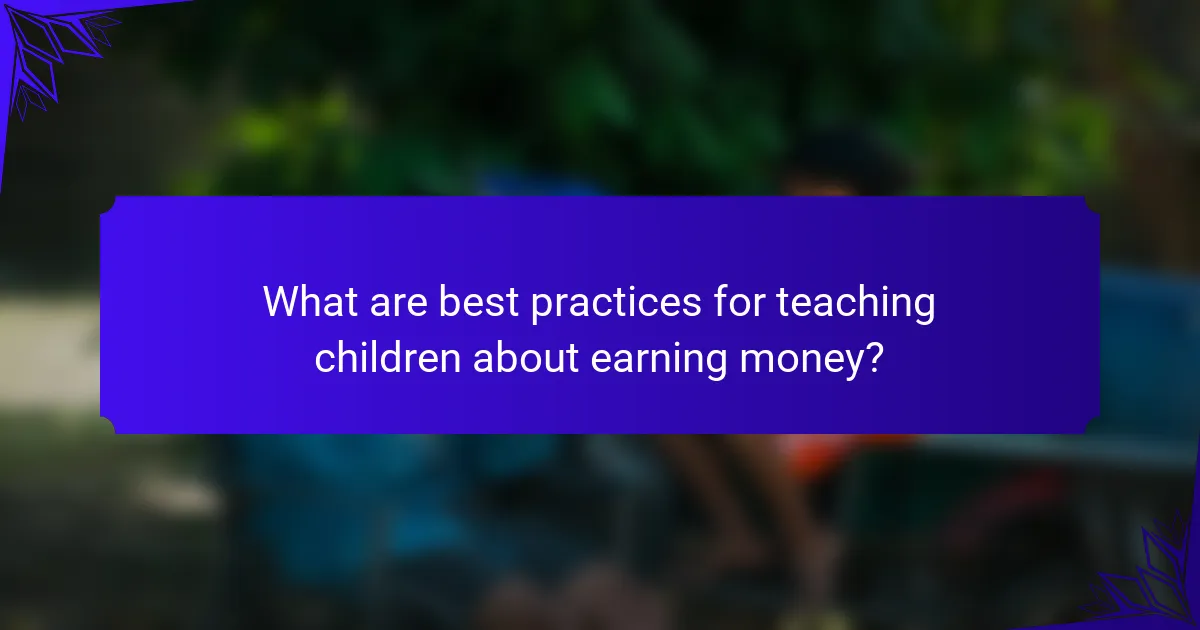 What are best practices for teaching children about earning money?