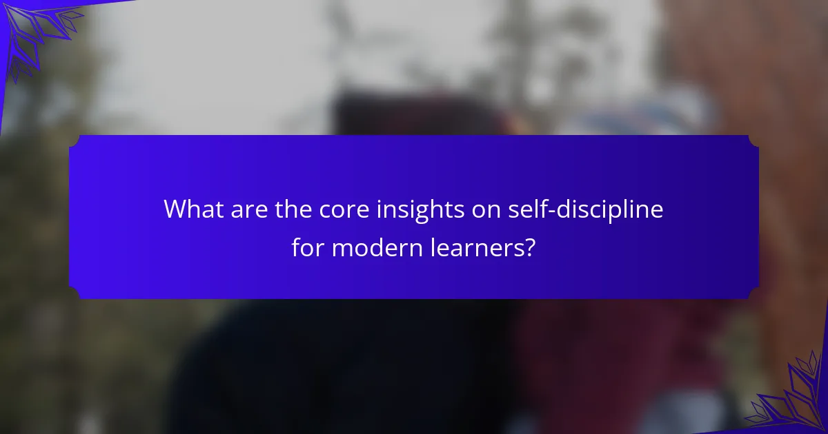 What are the core insights on self-discipline for modern learners?