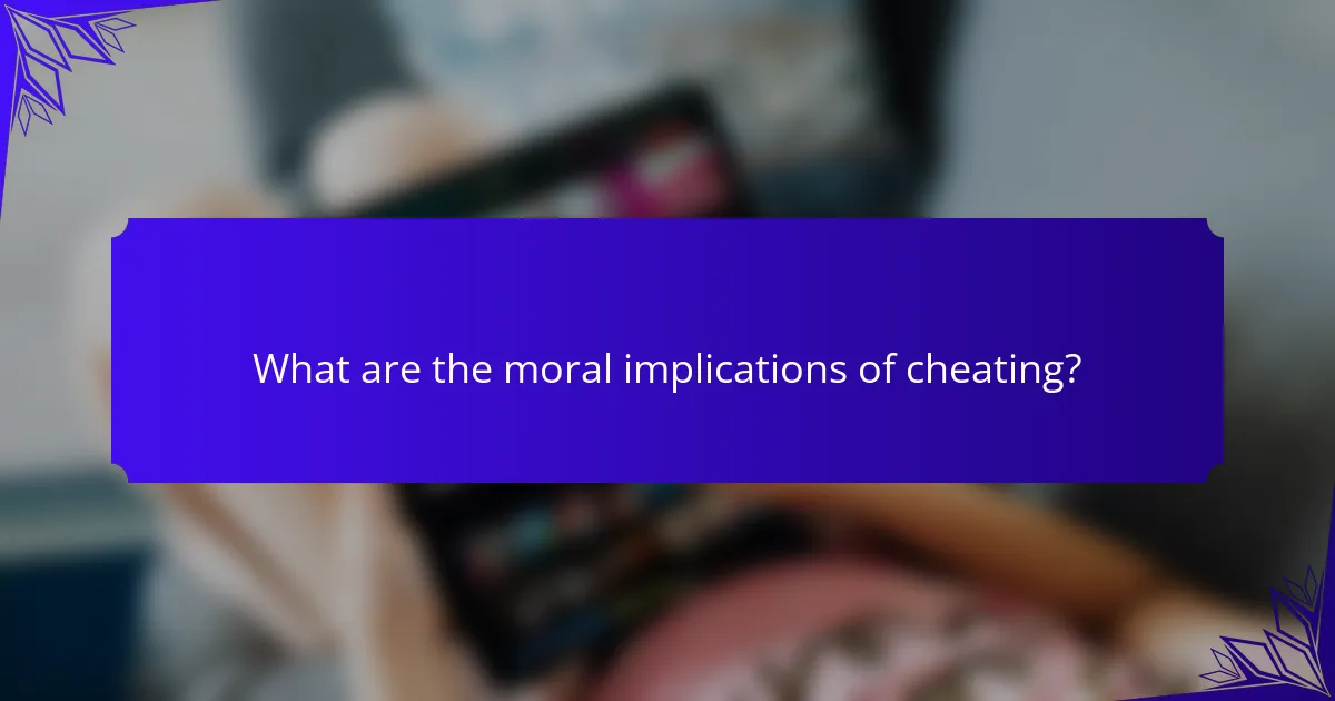What are the moral implications of cheating?
