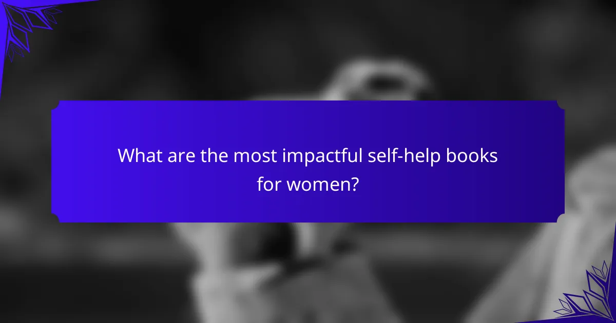 What are the most impactful self-help books for women?