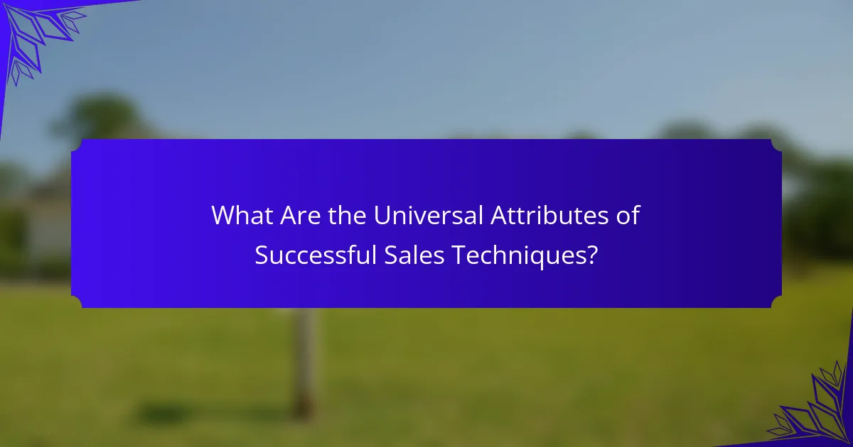 What Are the Universal Attributes of Successful Sales Techniques?