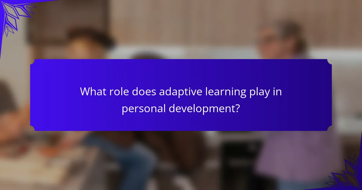 What role does adaptive learning play in personal development?