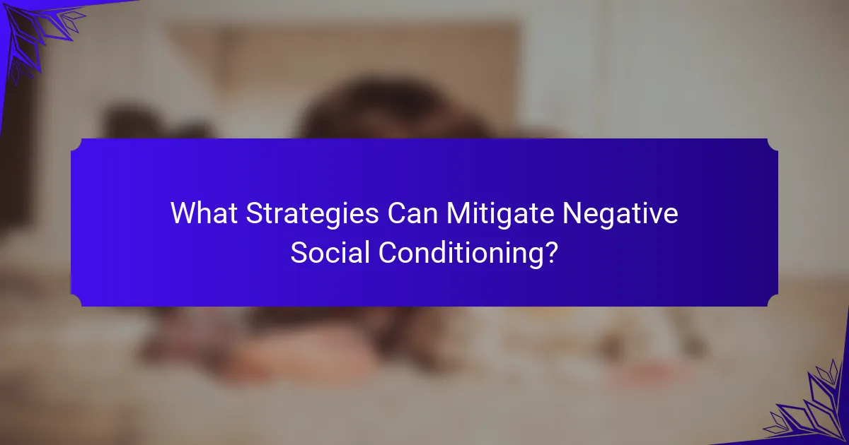 What Strategies Can Mitigate Negative Social Conditioning?