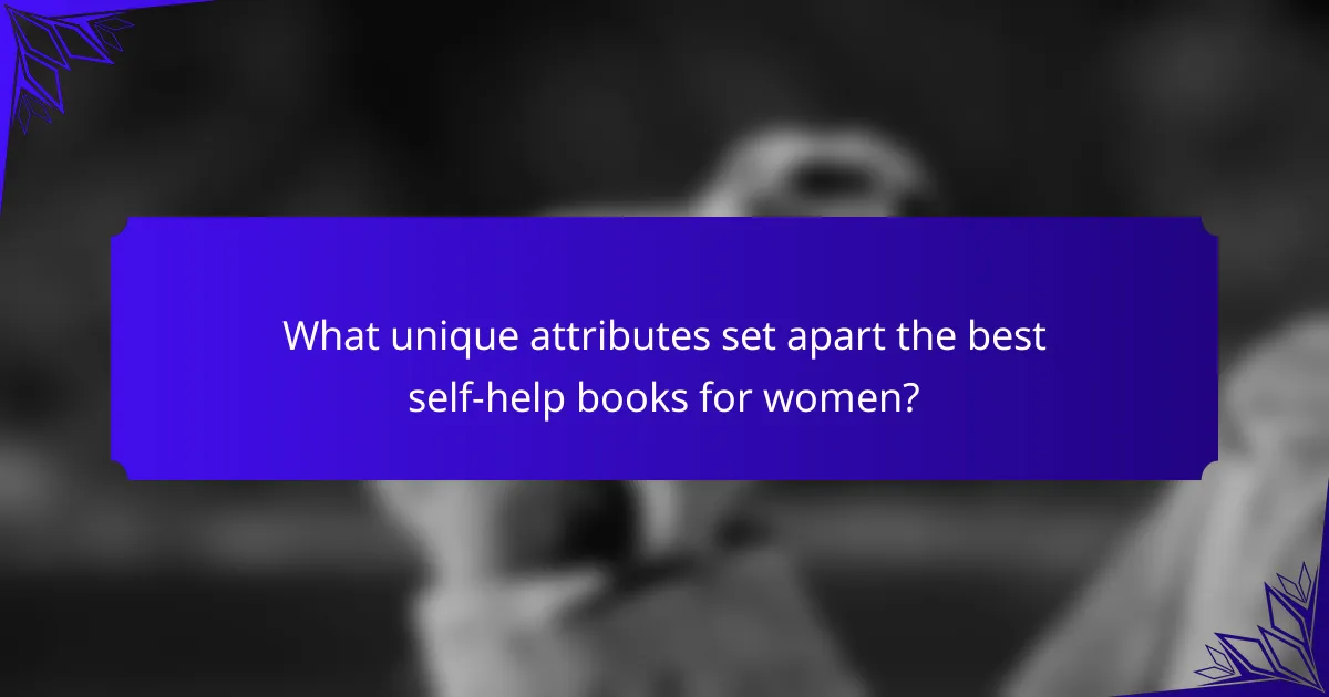 What unique attributes set apart the best self-help books for women?
