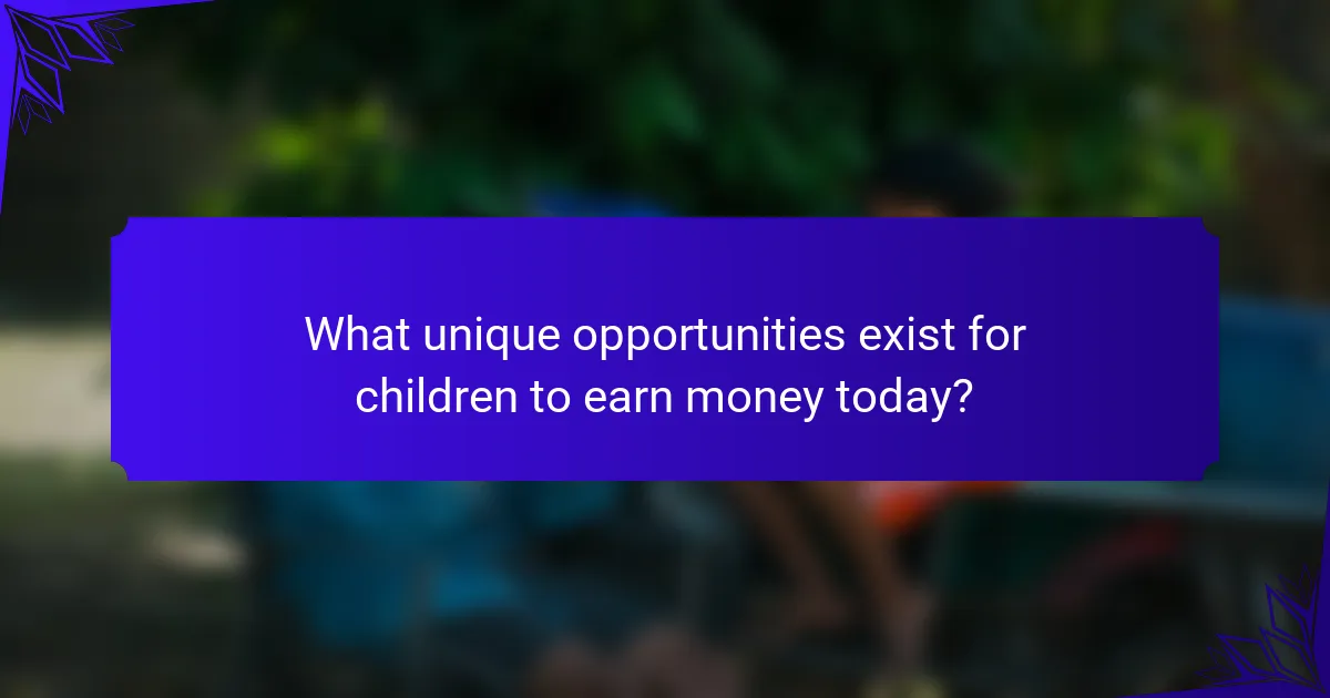 What unique opportunities exist for children to earn money today?